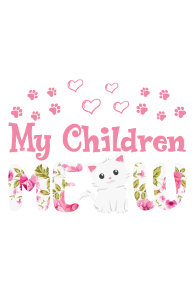 My Children Meow - Unisex T-Shirt