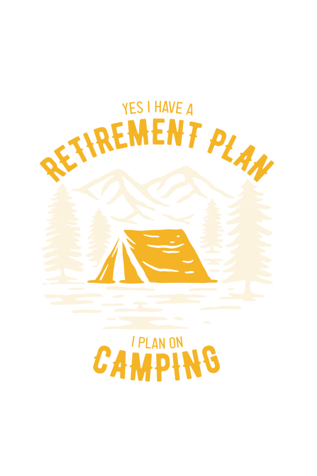 Retirement Plan Is Camping - Unisex T-Shirt