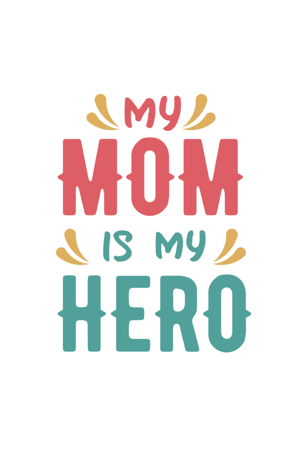 My Mom is My Hero - Unisex T-Shirt