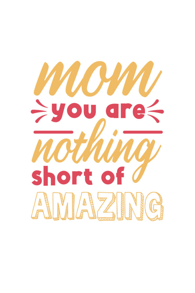 Mom Are Nothing Short of Amazing - Unisex T-Shirt