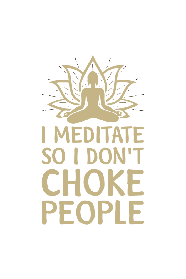 I Meditate So I Don't Choke People - Unisex Full Sleeve T-Shirt