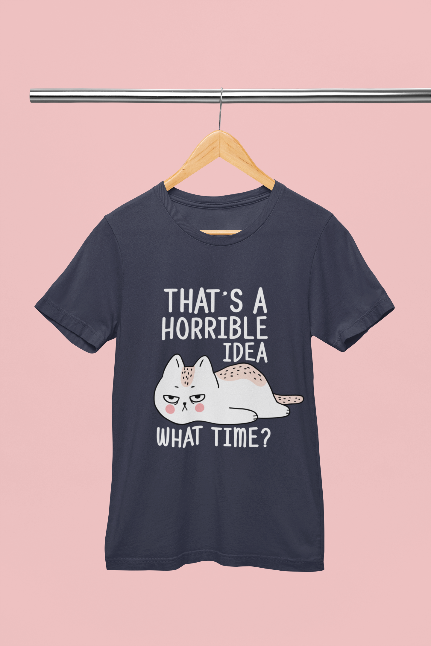 That's A Horrible Idea - Unisex T-Shirt