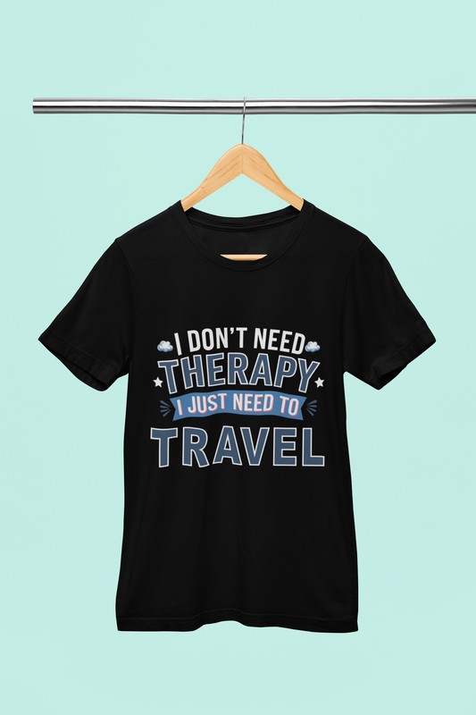 I Just Need to Travel - Unisex T-Shirt