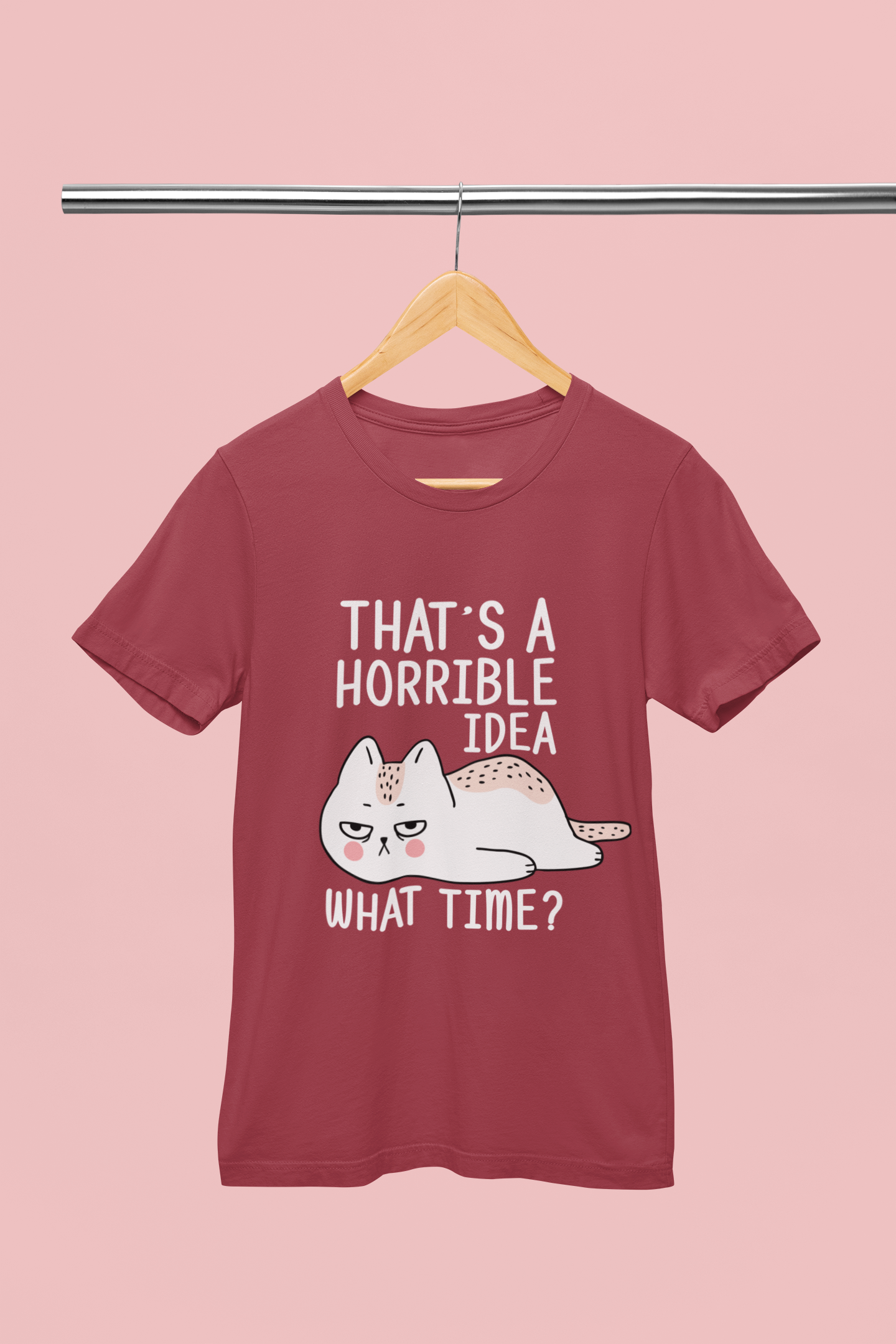 That's A Horrible Idea - Unisex T-Shirt