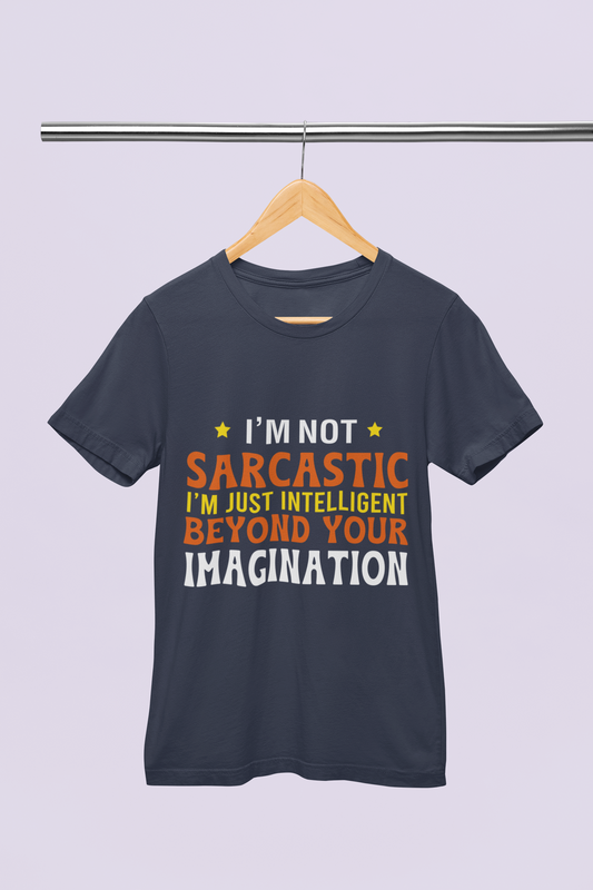 I am Not Sarcastic - Unisex T-Shirt