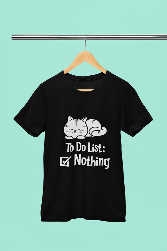 To do List Nothing - Unisex T-Shirt