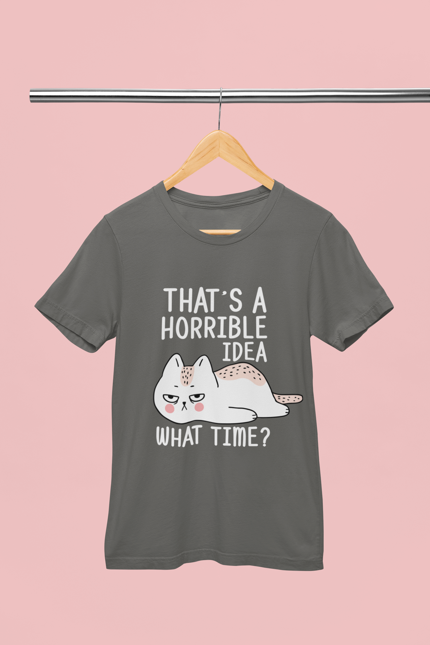 That's A Horrible Idea - Unisex T-Shirt