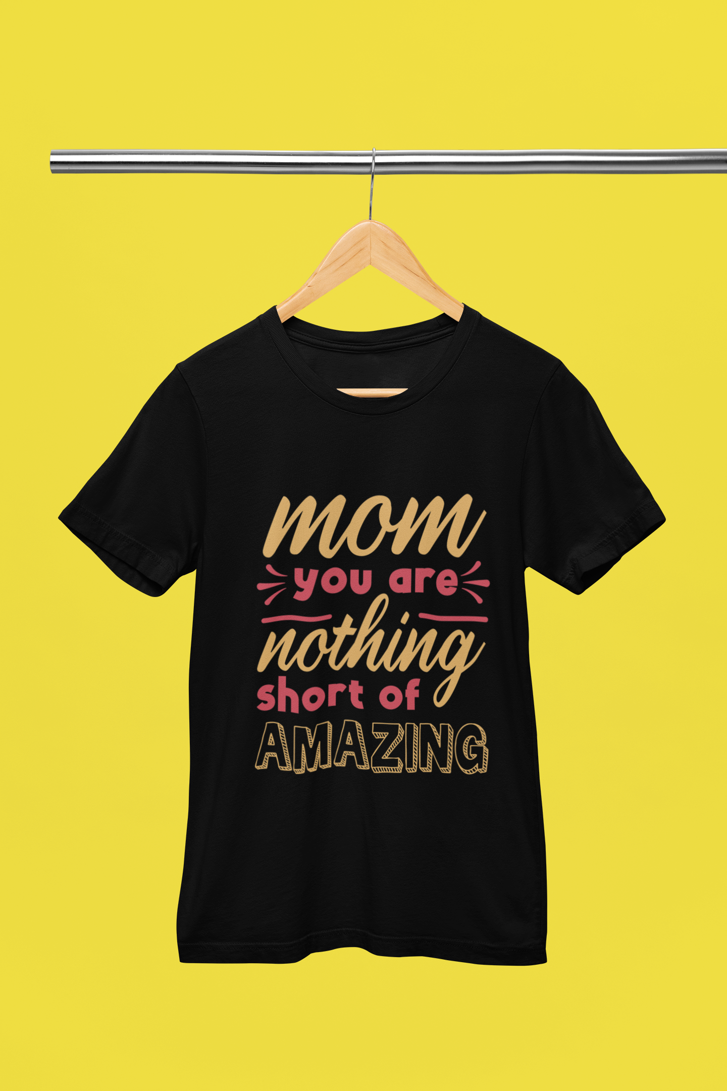 Mom Are Nothing Short of Amazing - Unisex T-Shirt