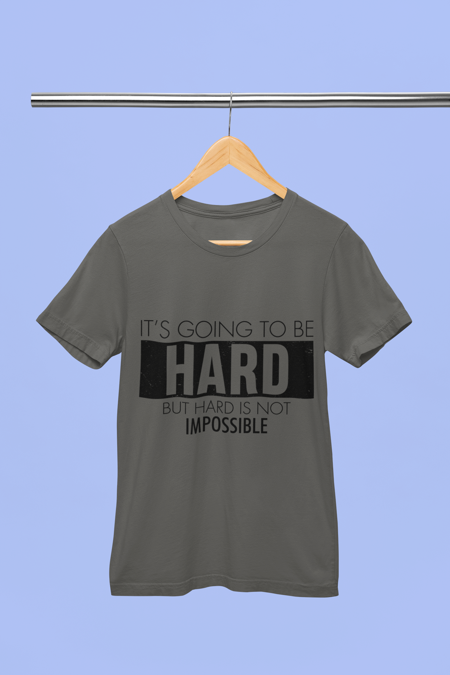 it's going to be hard But not Impossible - Unisex T-Shirt