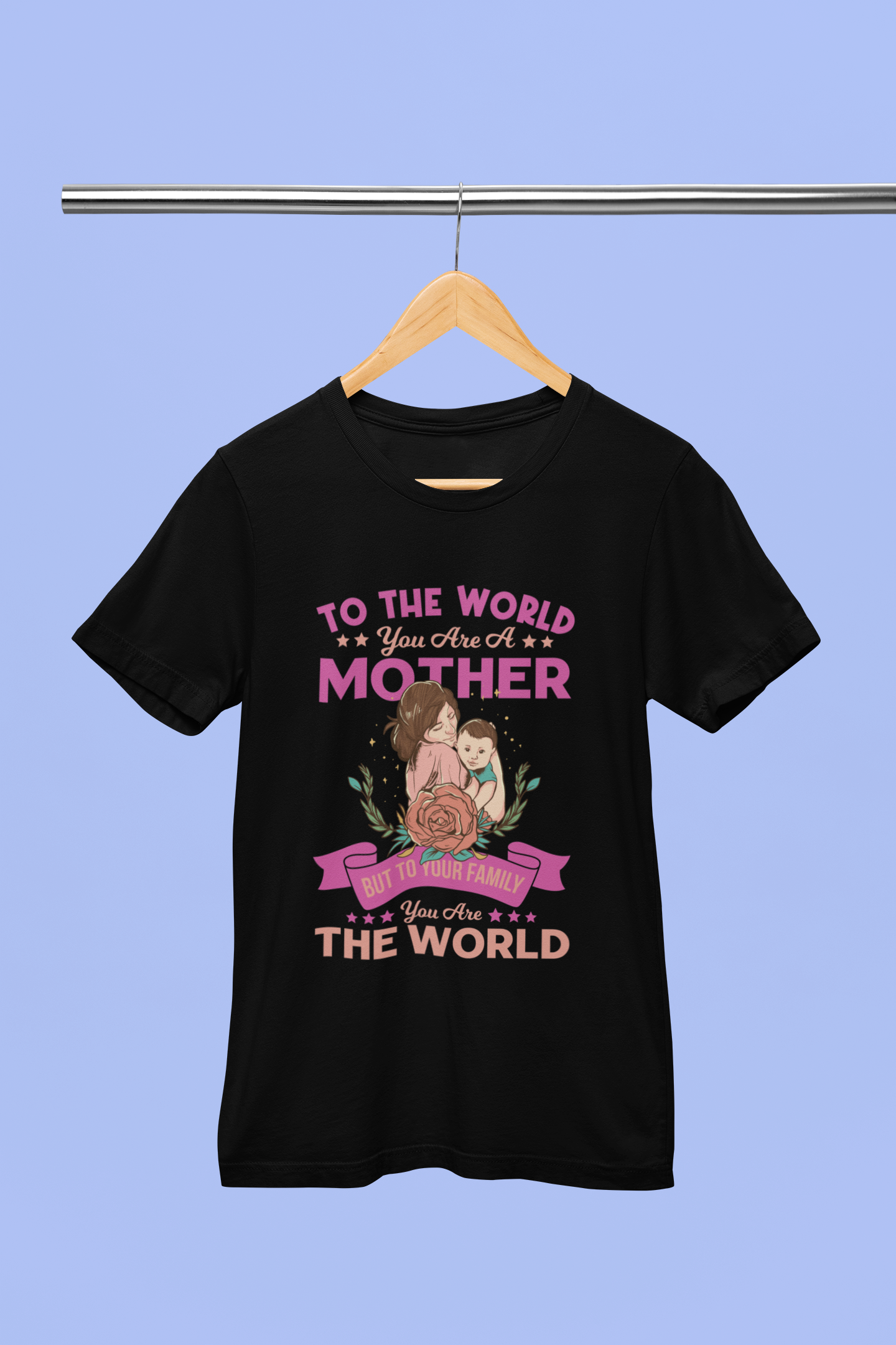 To the World Mother - Unisex T-Shirt