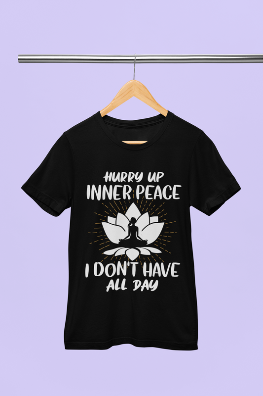 Hurry Up inner Peace - Unisex T-Shirt