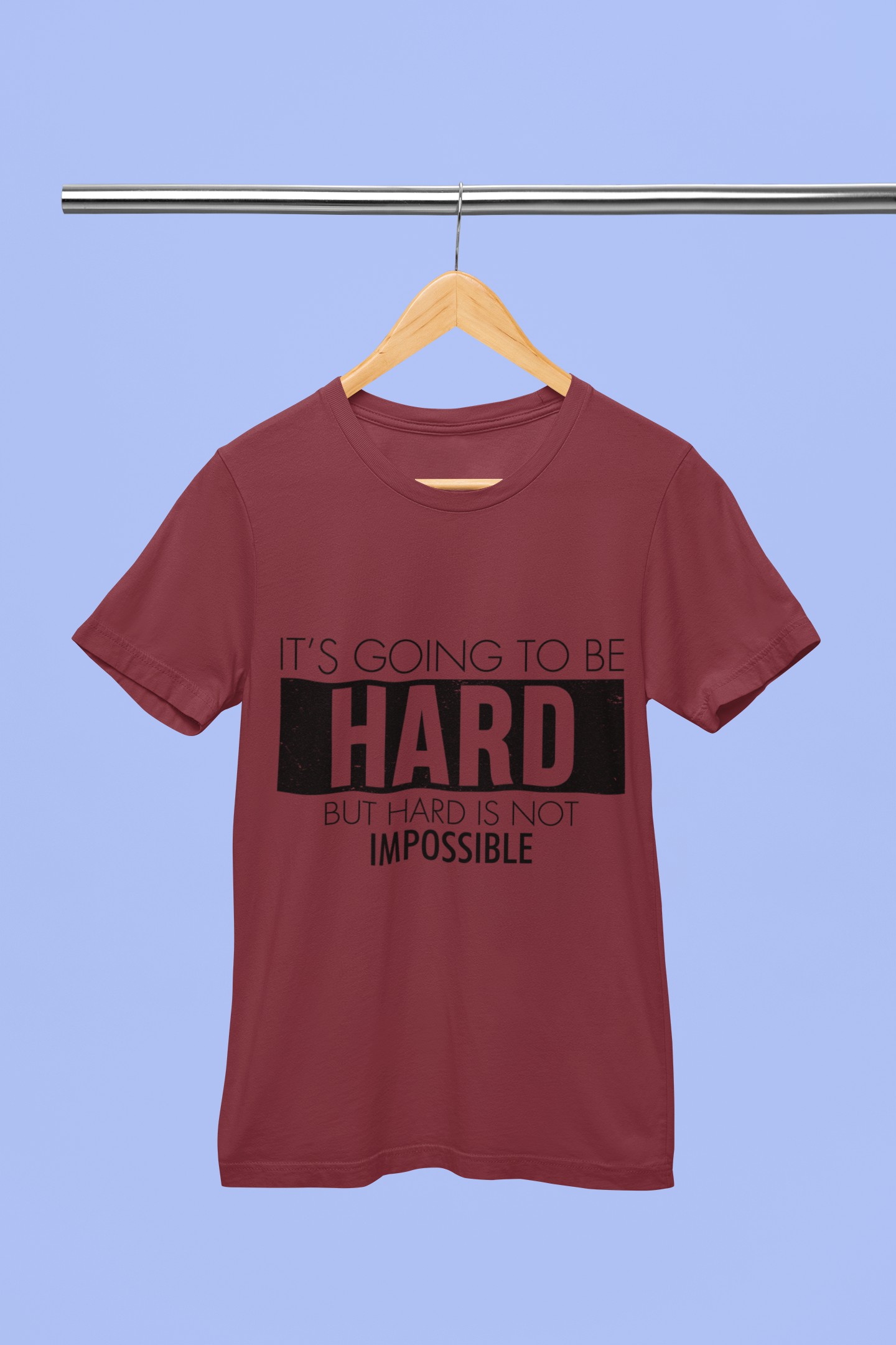 it's going to be hard But not Impossible - Unisex T-Shirt