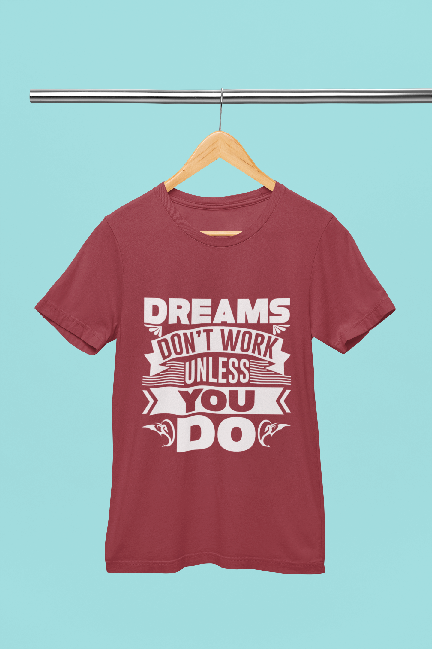 Dreams Don't Work Unless You Do - Unisex T-Shirt