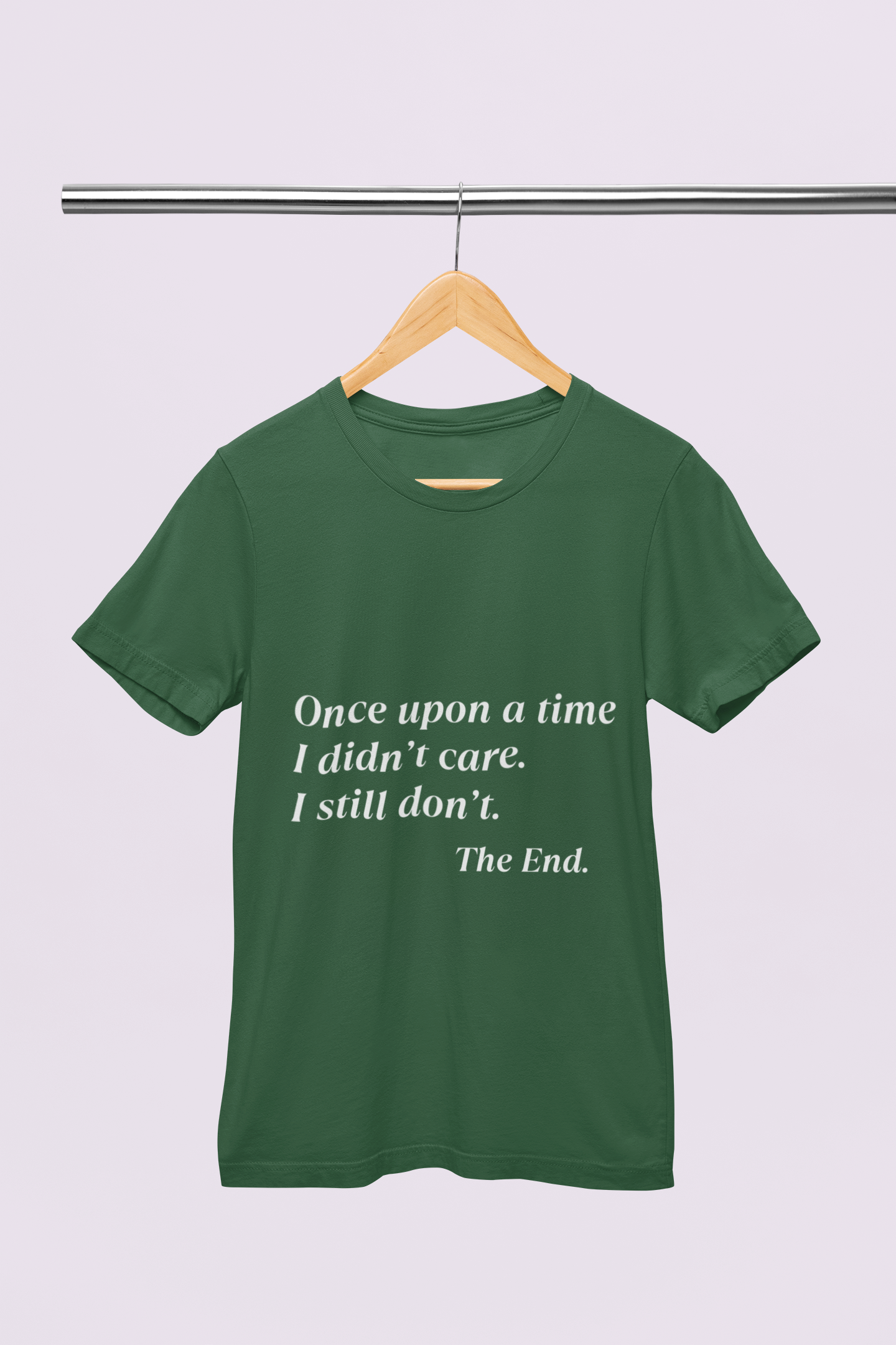 Once Upon on Time I Don't Care - Unisex T-shirt