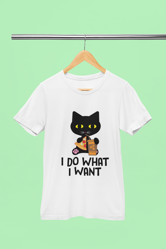 I do What I Want - Unisex T-Shirt