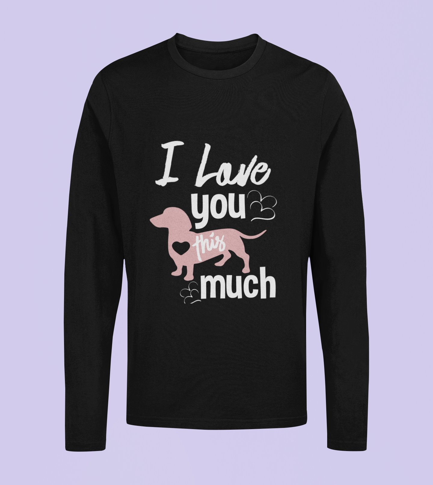 I Love You This Much - Unisex Full Sleeve T-Shirt