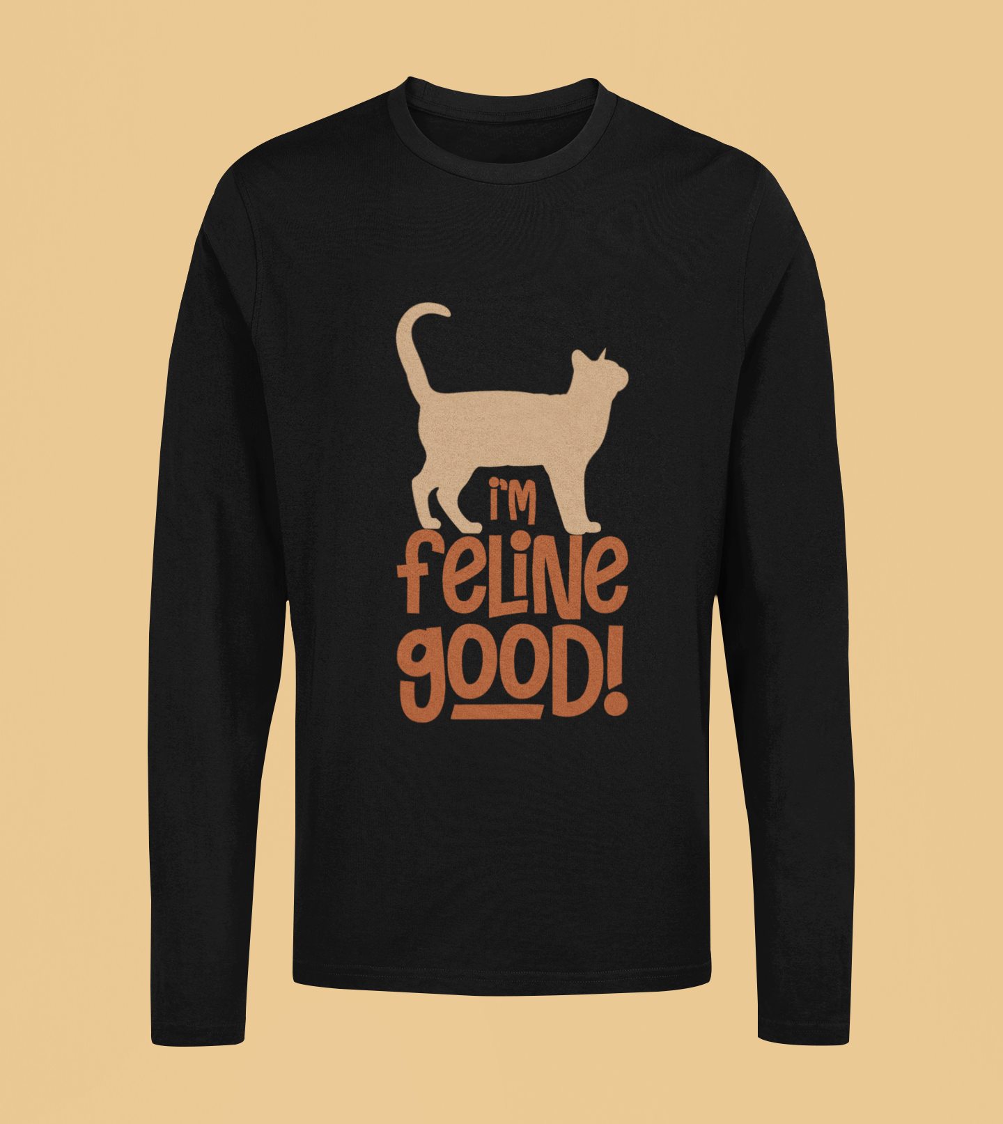 I'M Feline Good - Unisex Full Sleeve T-Shirt