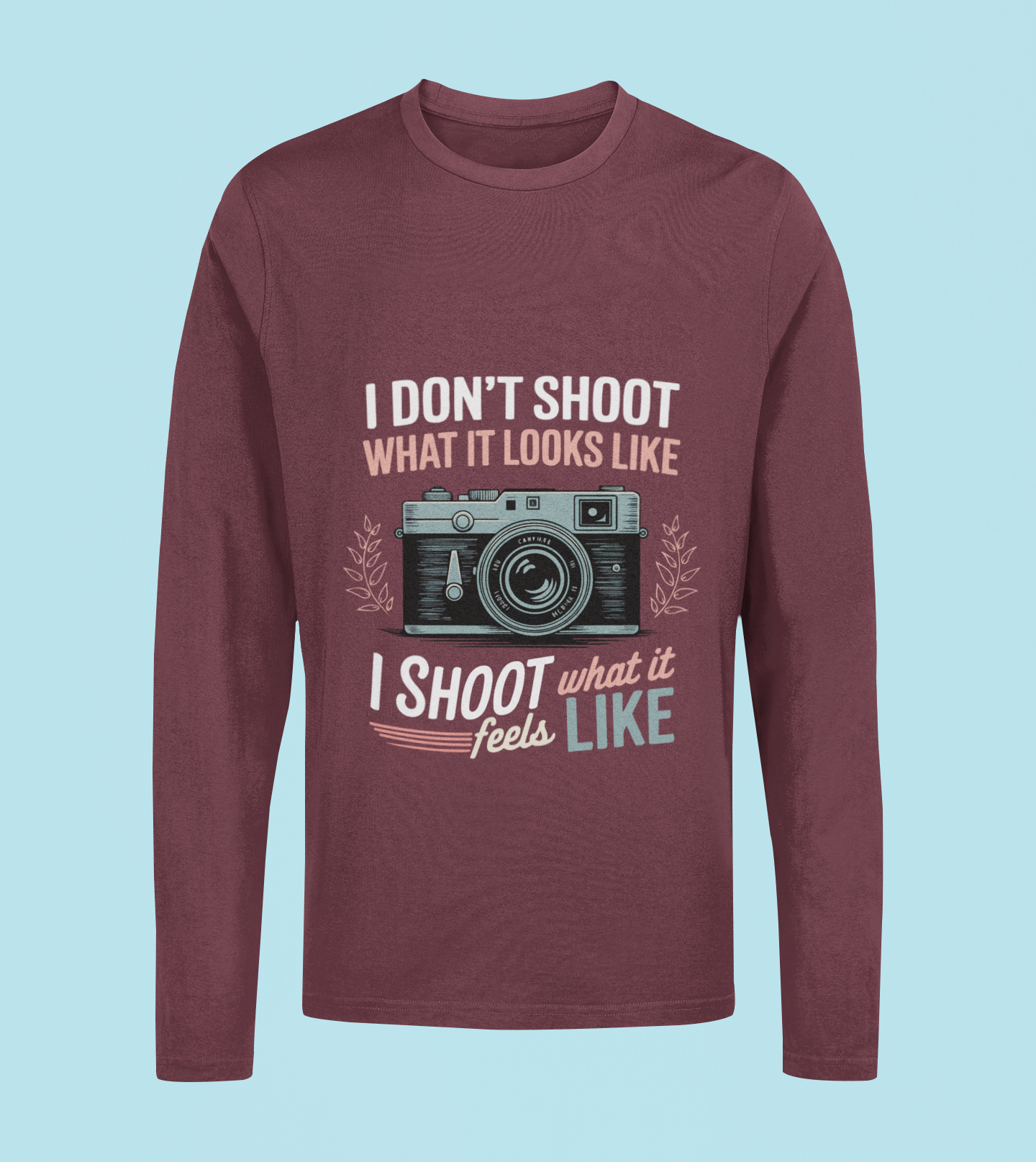 I Shoot What It Feels Like - Unisex Full Sleeve T-Shirt