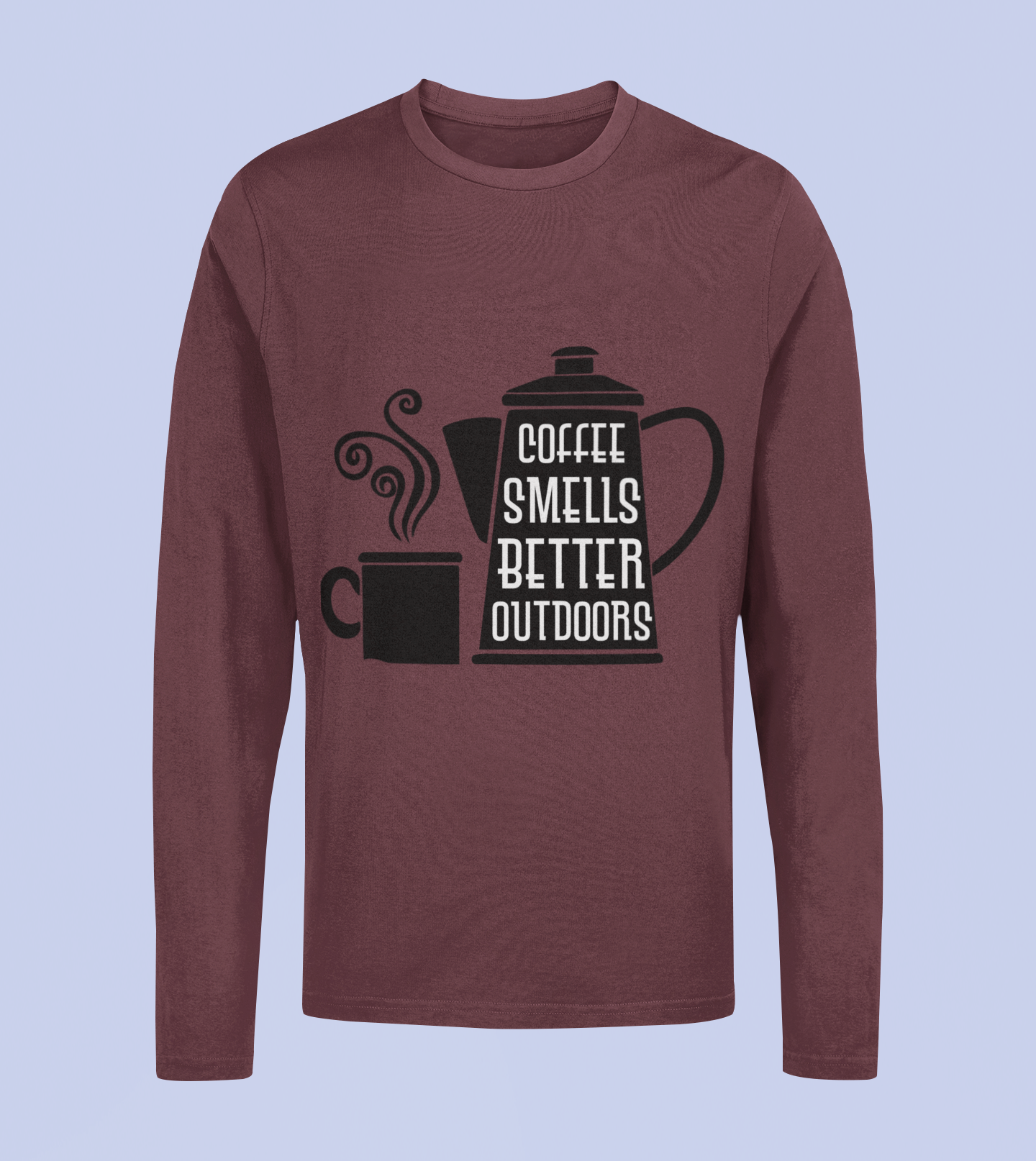 Coffee Smells Better Outdoors - Unisex Full Sleeve T-Shirt