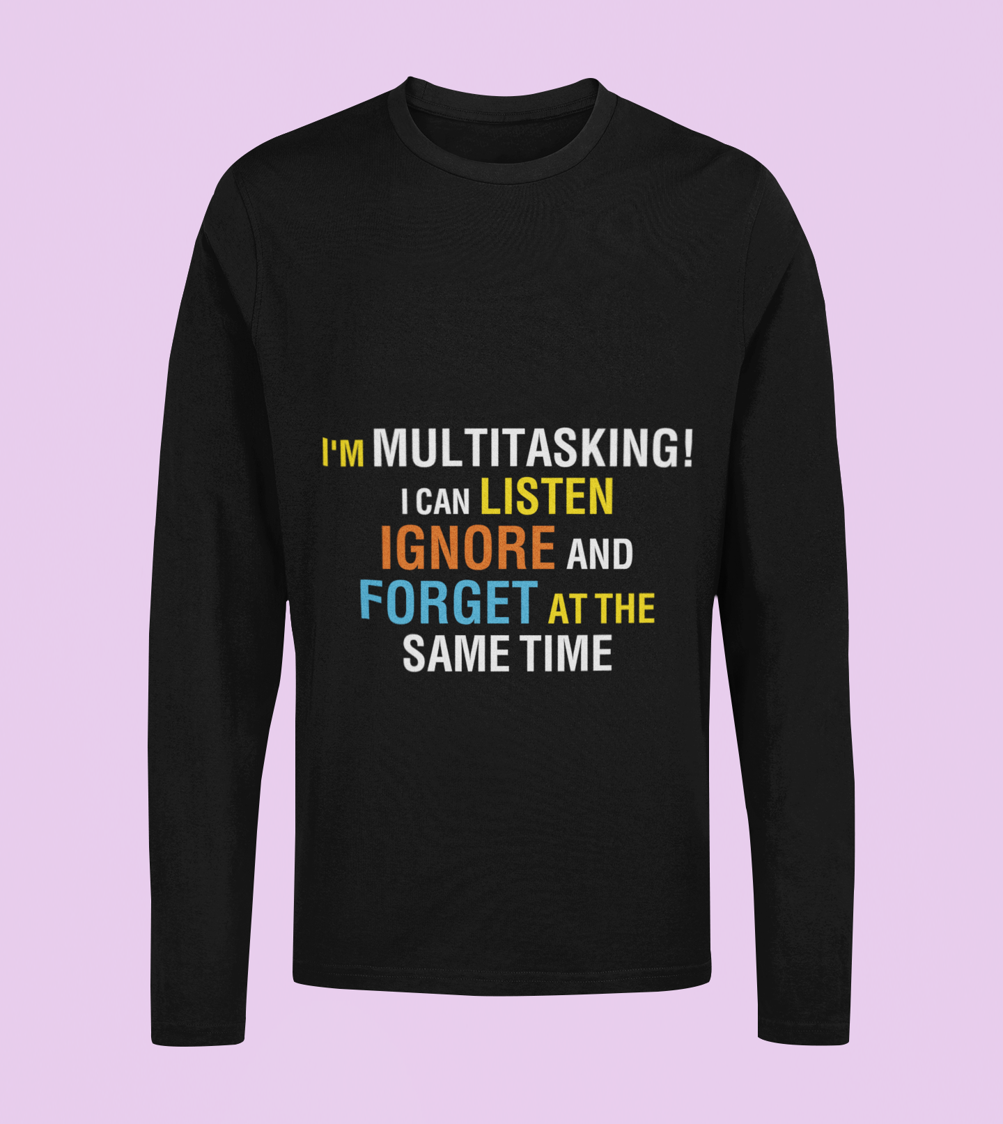 I Am Multitasking - Unisex Full Sleeve T-Shirt