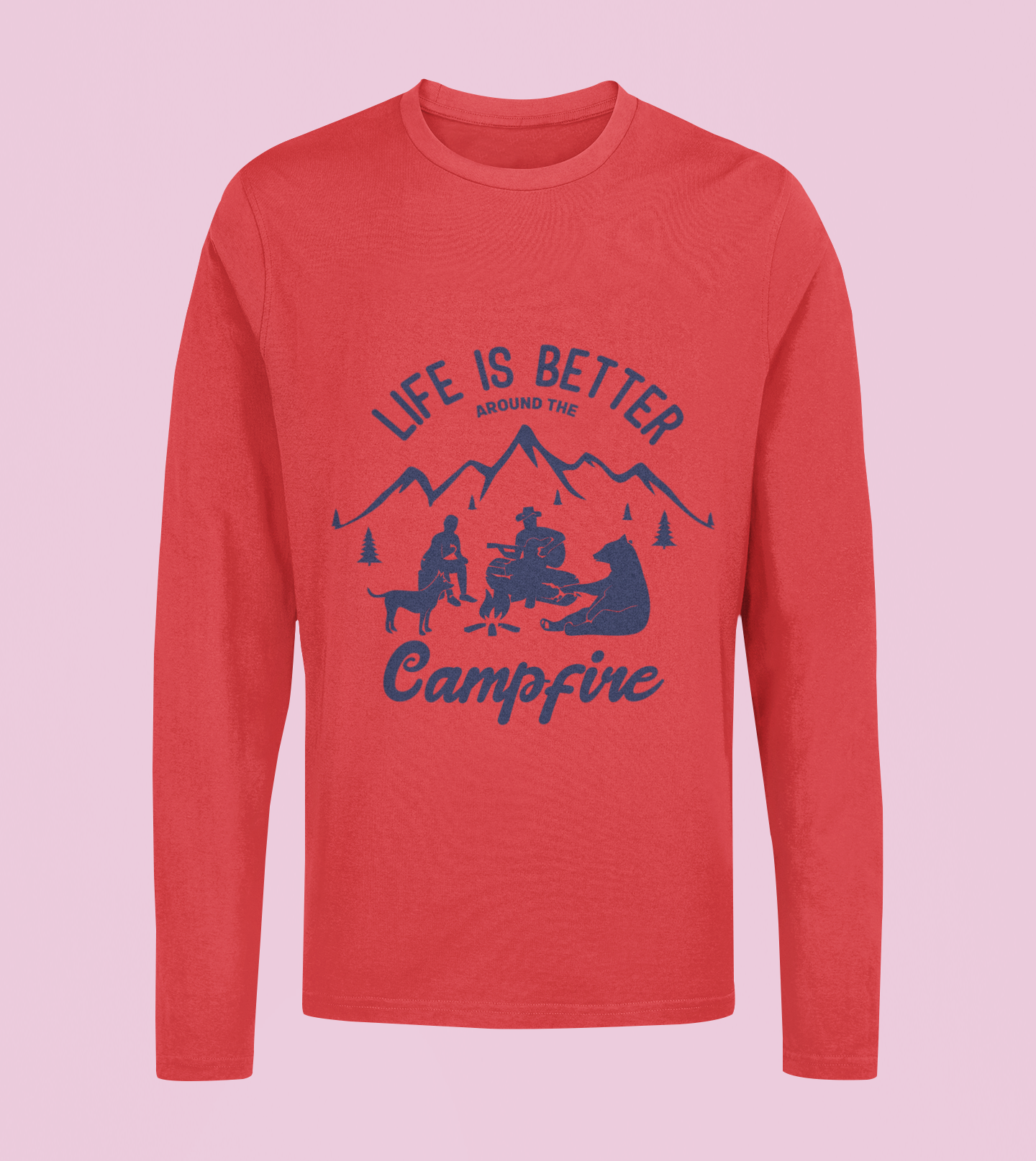 Life Is Better Around The Campfire - Unisex Full Sleeve T-Shirt