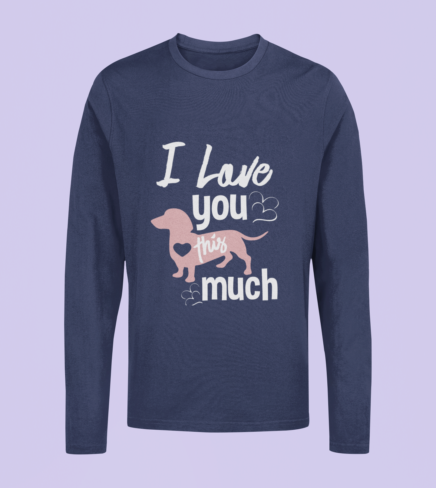 I Love You This Much - Unisex Full Sleeve T-Shirt