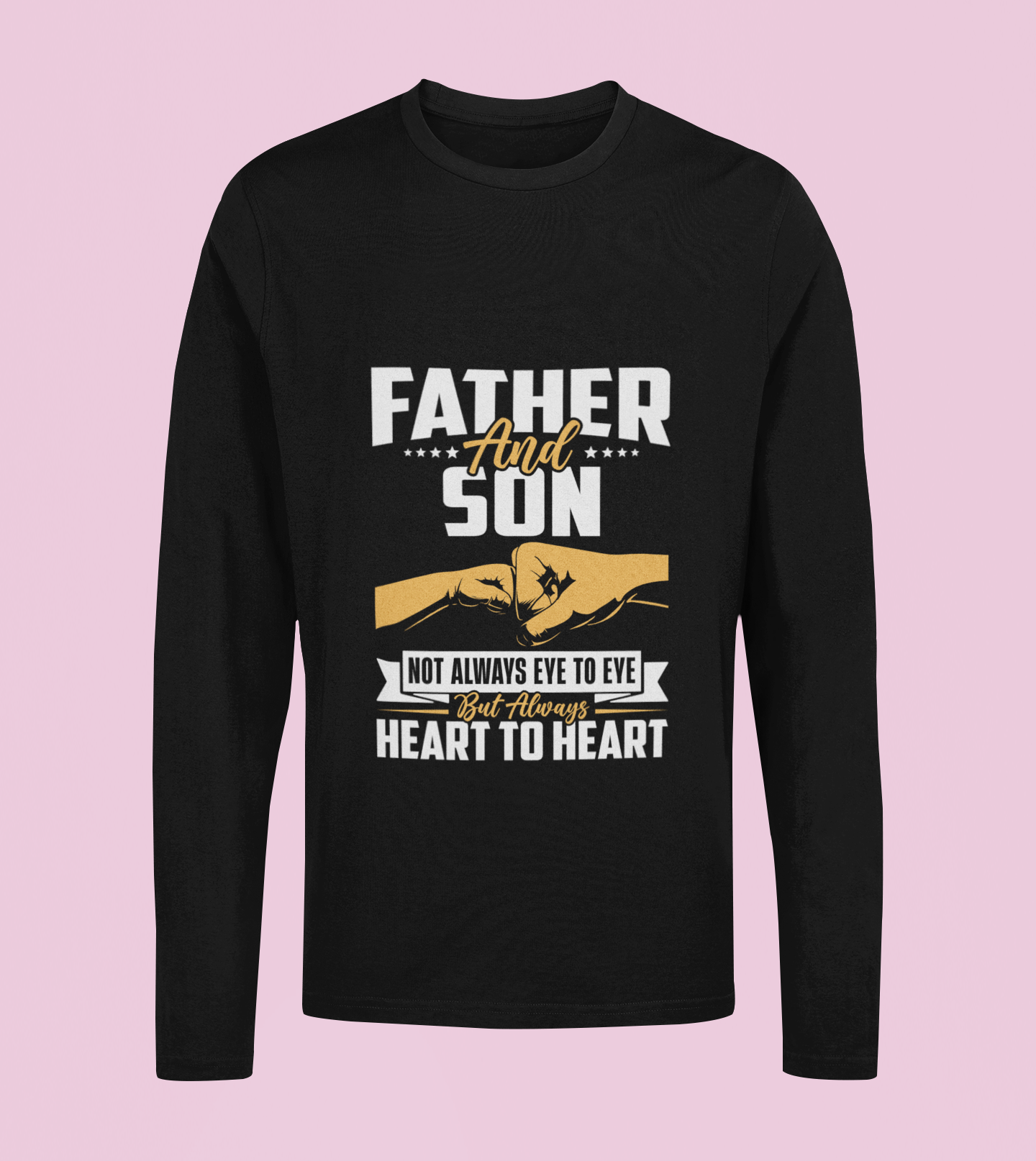 Father and Son Are Always Heart To Heart - Unisex Full Sleeve T-Shirt