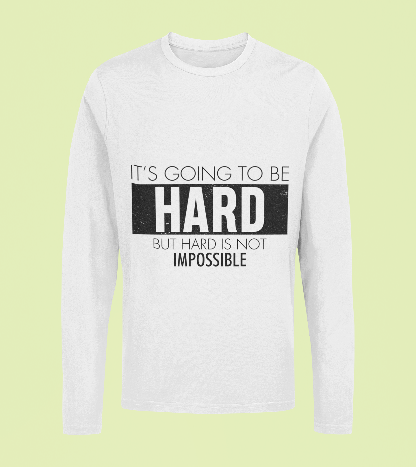 Its Going To Be Hard - Unisex Full Sleeve T-Shirt