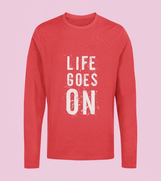 Life Goes On - Unisex Full Sleeve T-Shirt