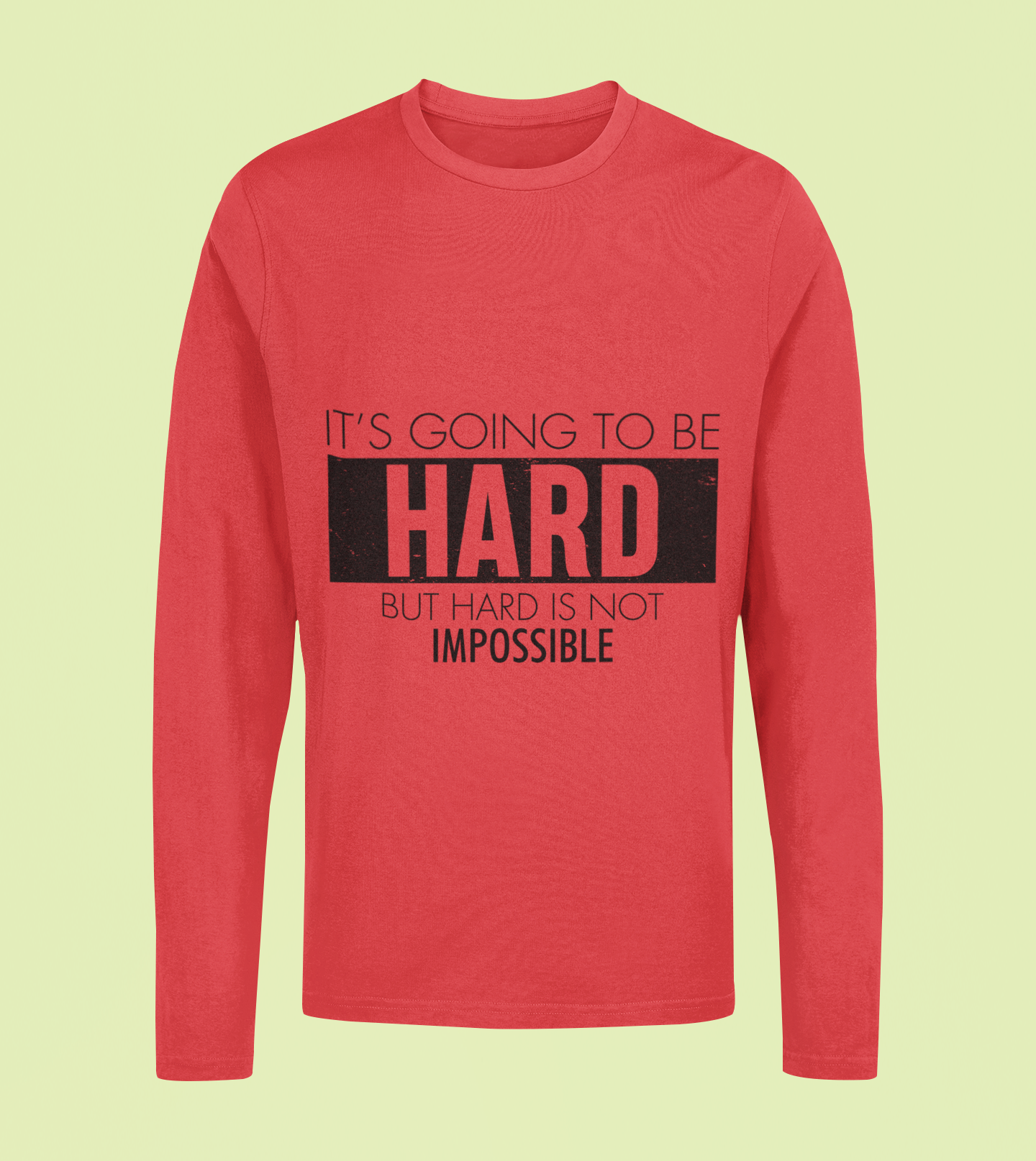 Its Going To Be Hard - Unisex Full Sleeve T-Shirt