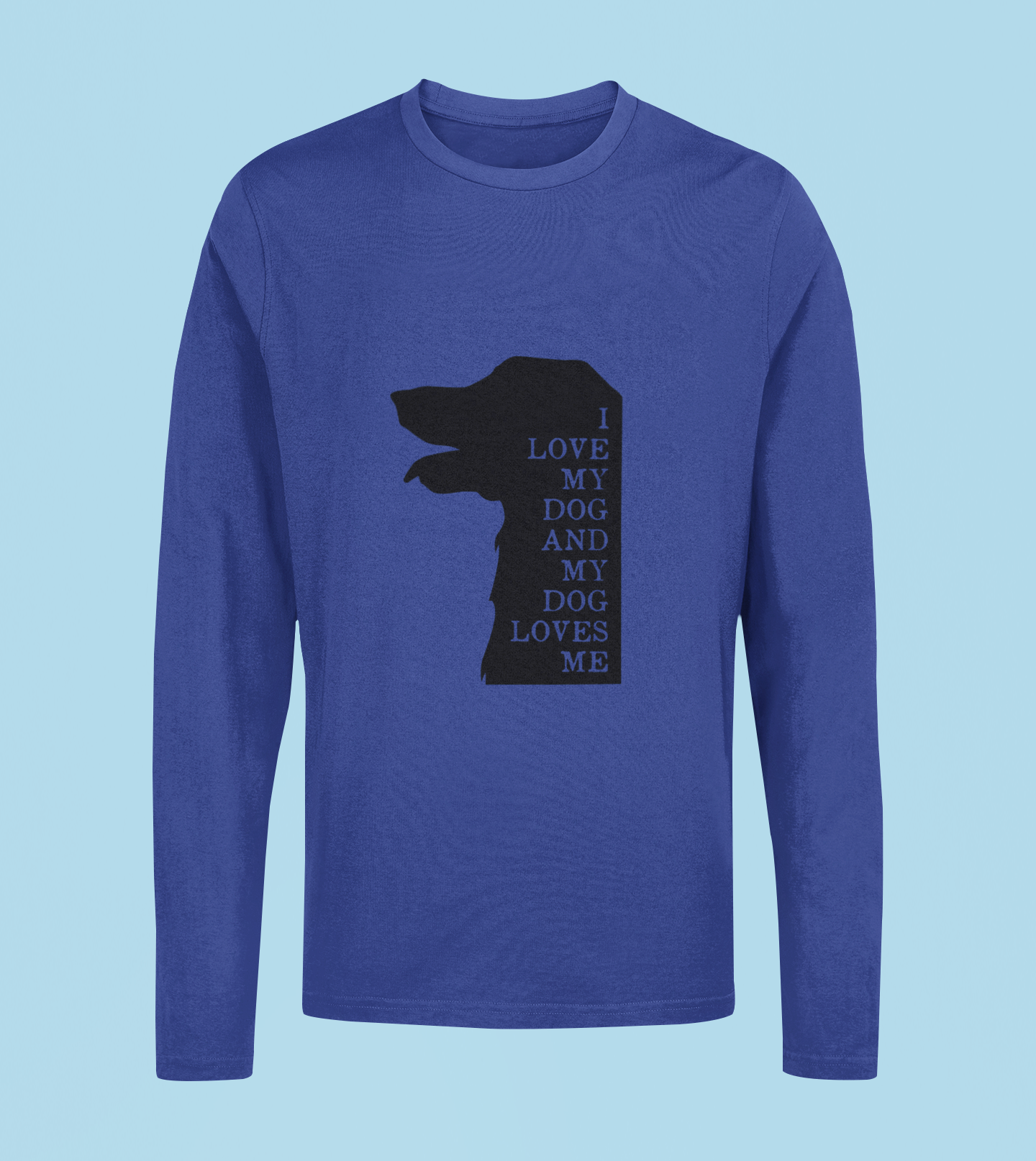 I Love My Dog - Unisex Full Sleeve T-Shirt