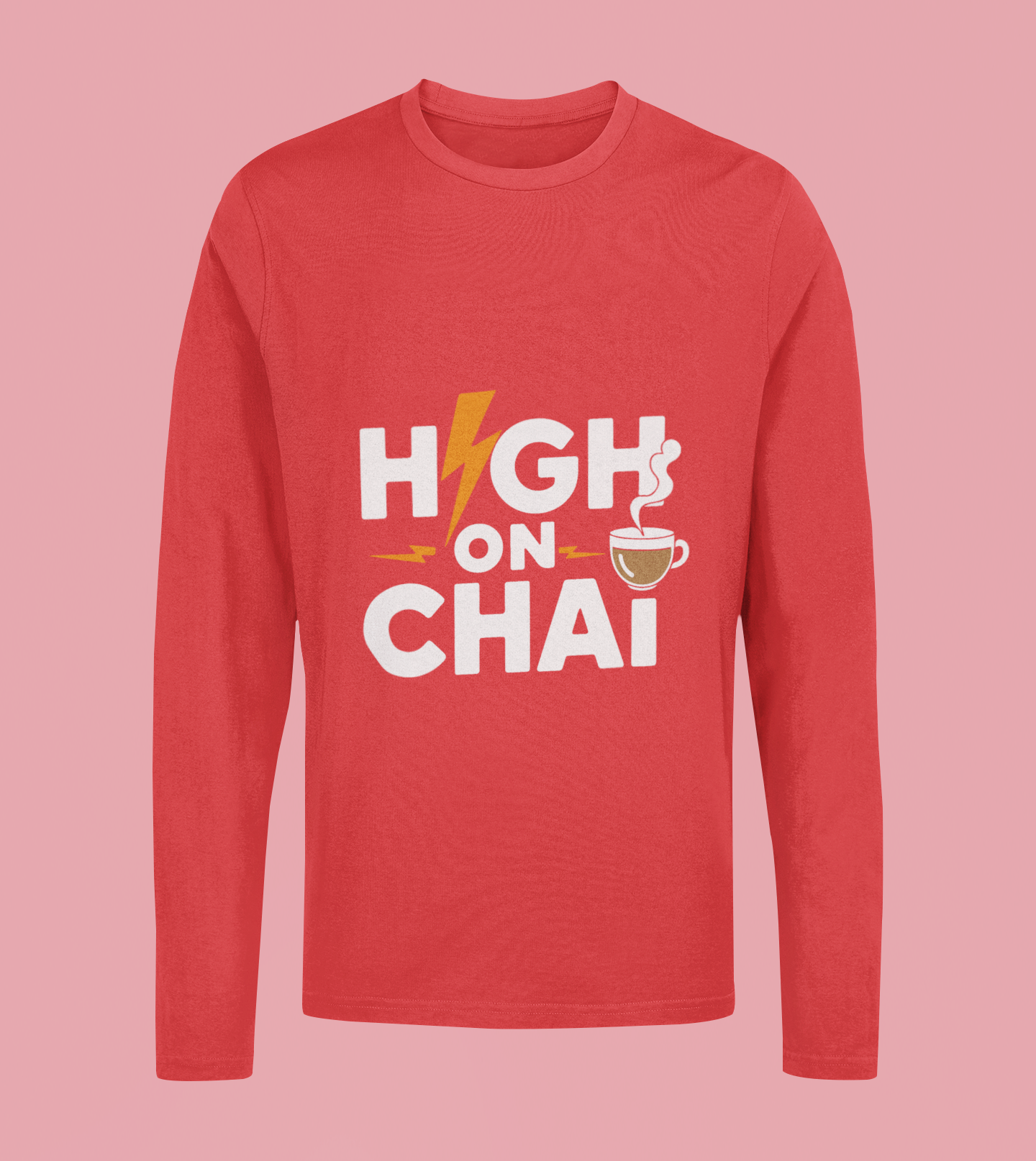 High On Chai - Unisex Full Sleeve T-Shirt