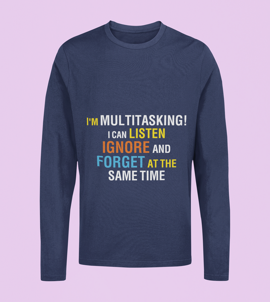 I Am Multitasking - Unisex Full Sleeve T-Shirt