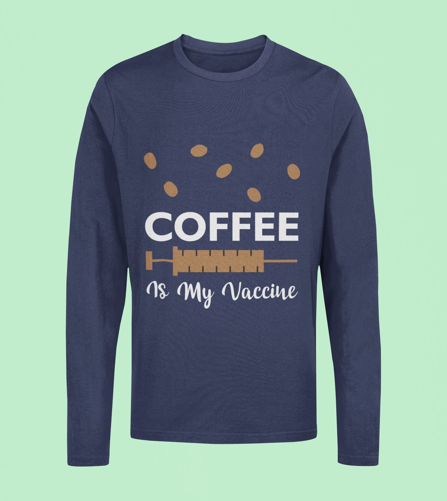 Coffee Is My Vaccine - Unisex Full Sleeve T-Shirt