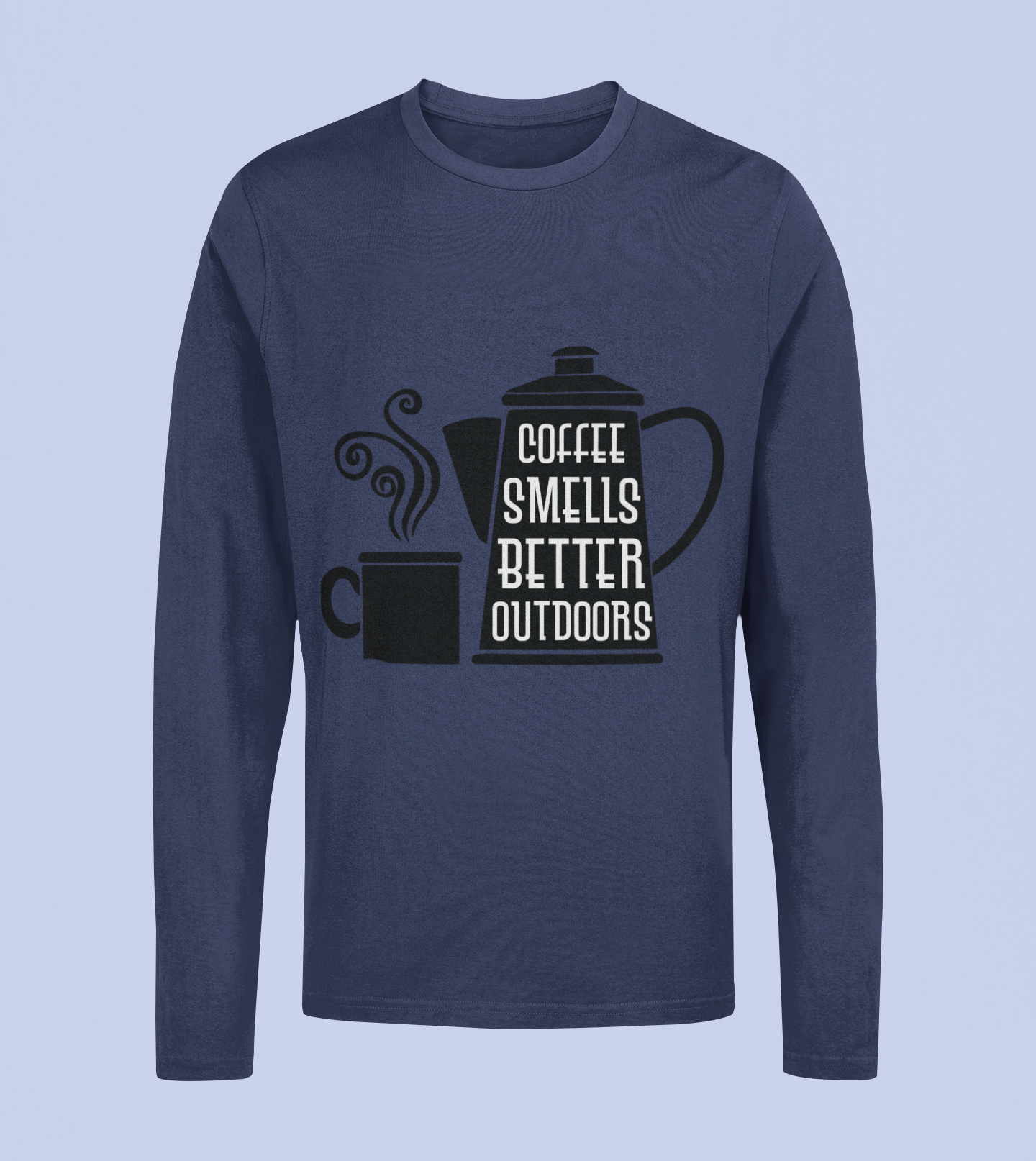 Coffee Smells Better Outdoors - Unisex Full Sleeve T-Shirt