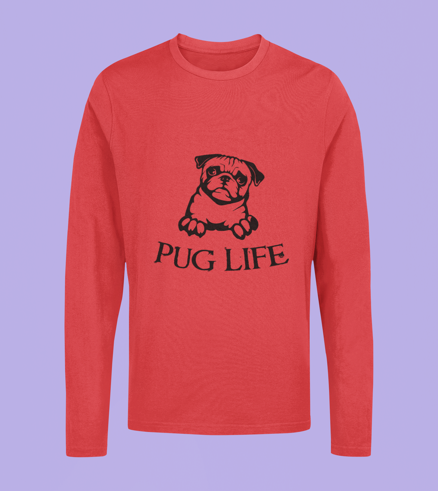 Pug Life - Unisex Full Sleeve T-Shirt