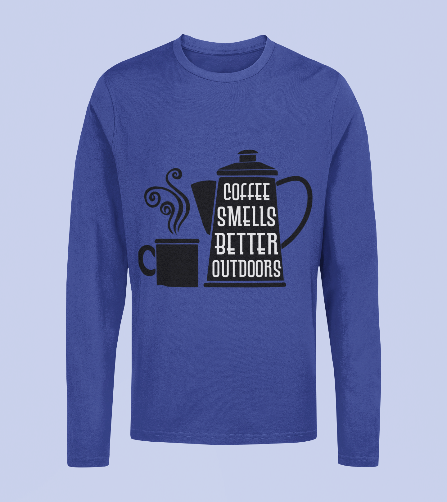 Coffee Smells Better Outdoors - Unisex Full Sleeve T-Shirt