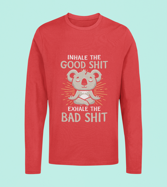 Inhale The Good Shit - Unisex Full Sleeve T-Shirt