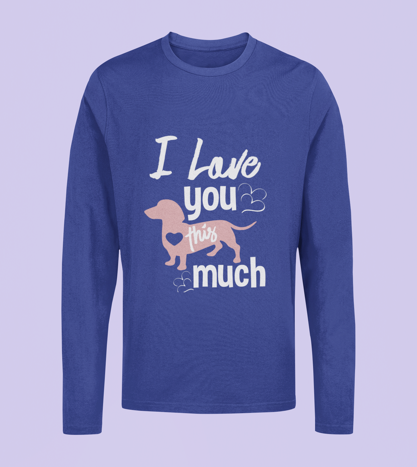 I Love You This Much - Unisex Full Sleeve T-Shirt