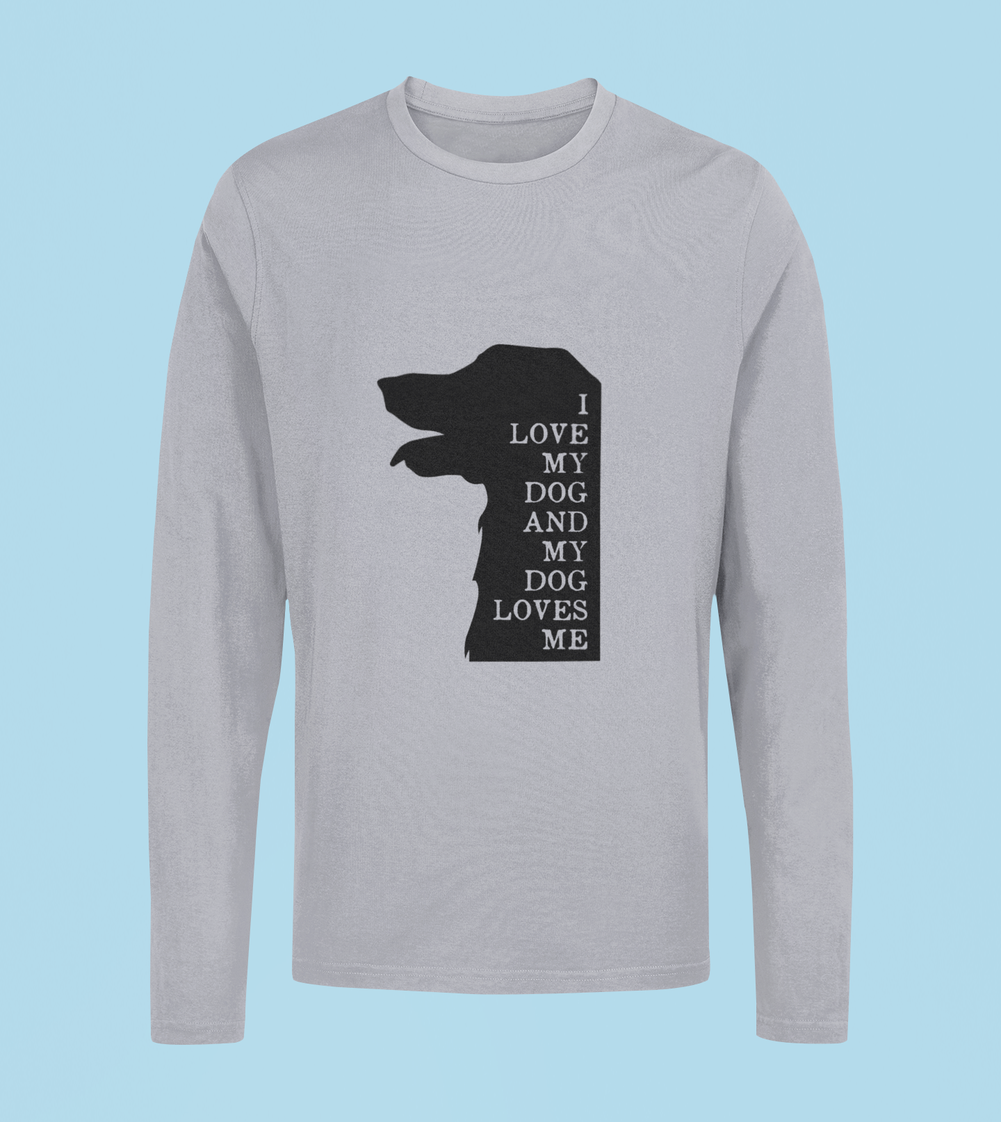 I Love My Dog - Unisex Full Sleeve T-Shirt