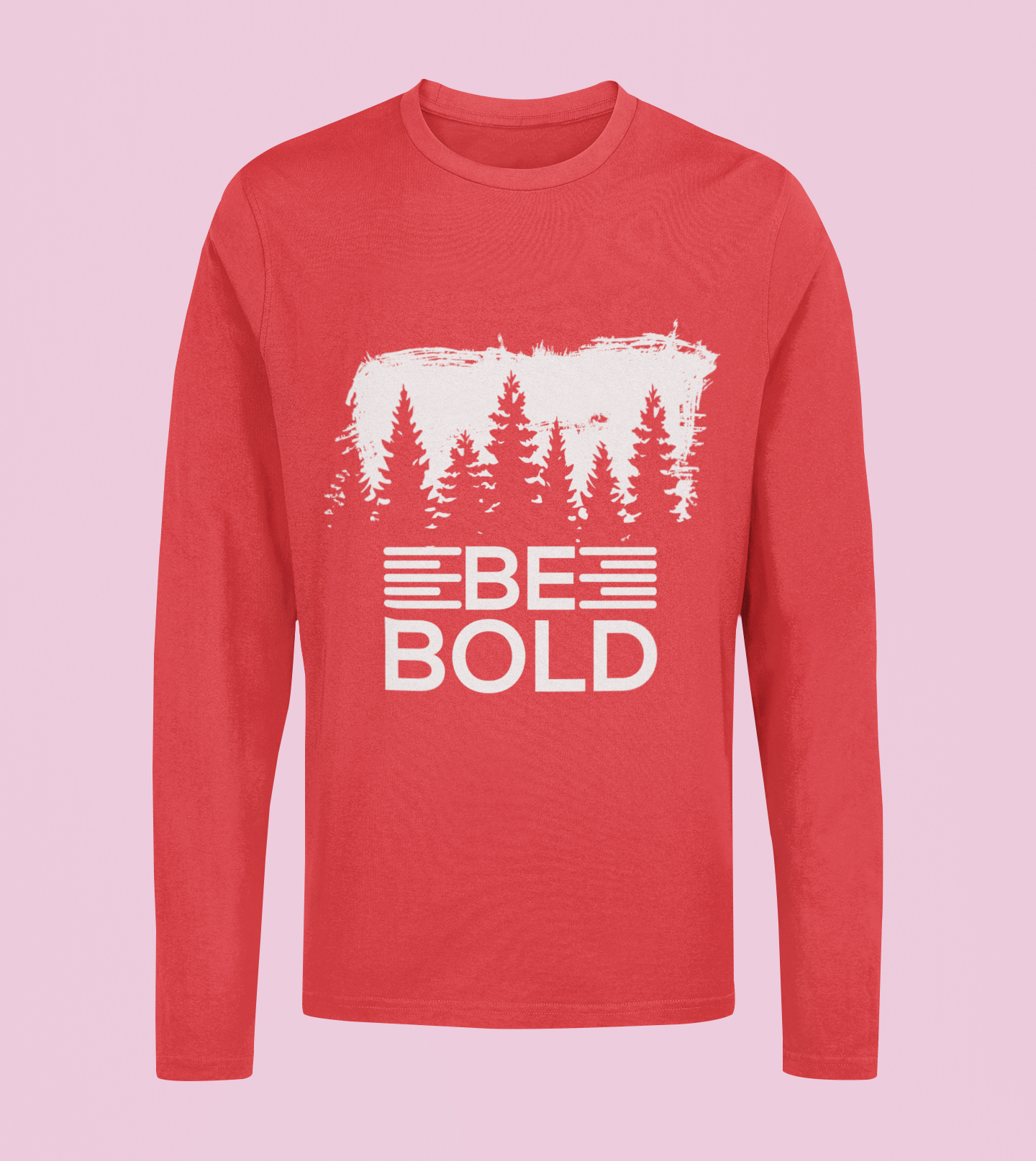 Be Bold - Unisex Full Sleeve T-Shirt