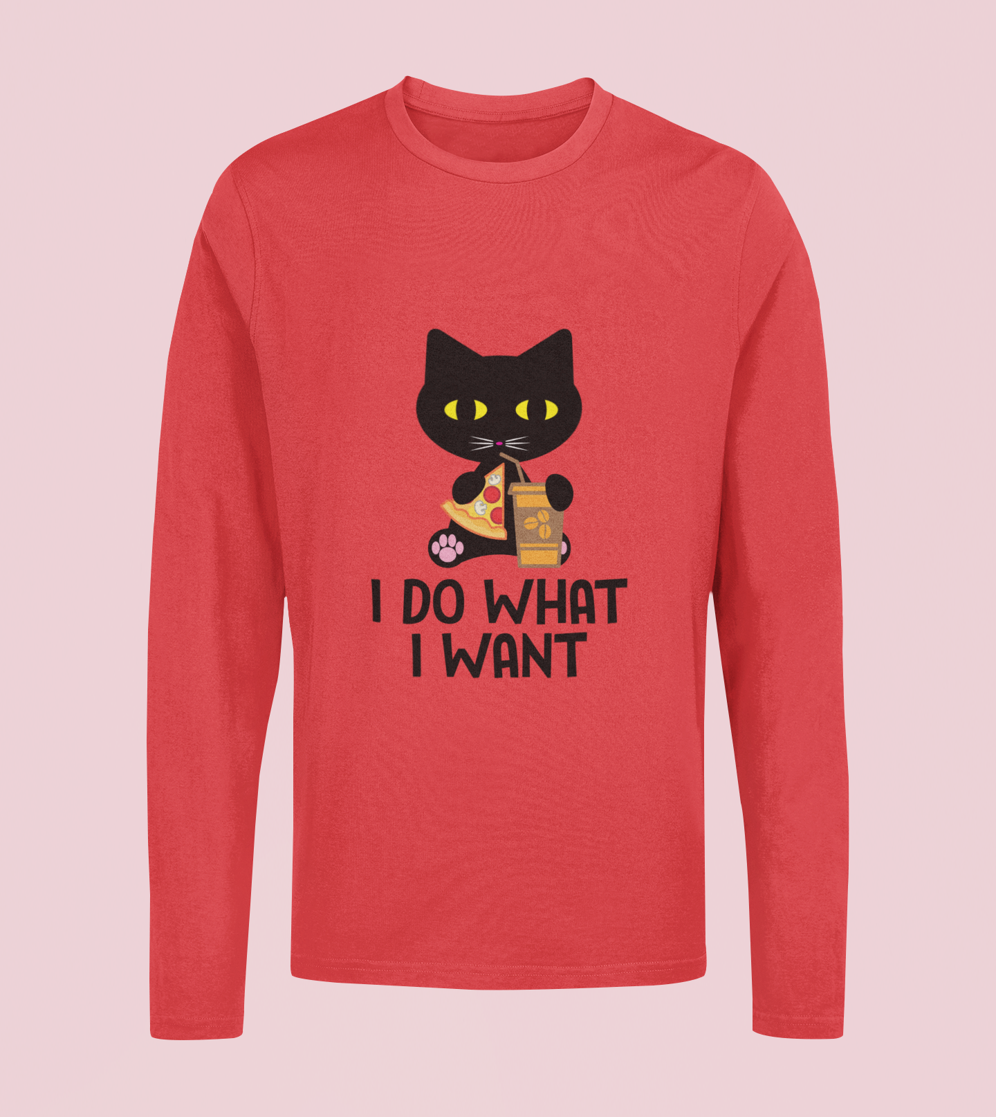 I Do What I Want - Unisex Full Sleeve T-Shirt