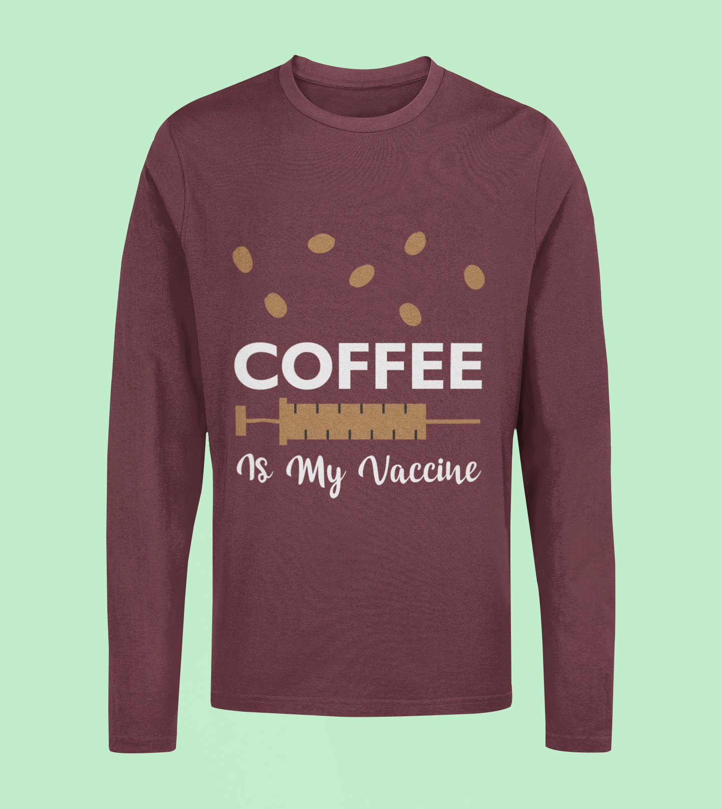 Coffee Is My Vaccine - Unisex Full Sleeve T-Shirt