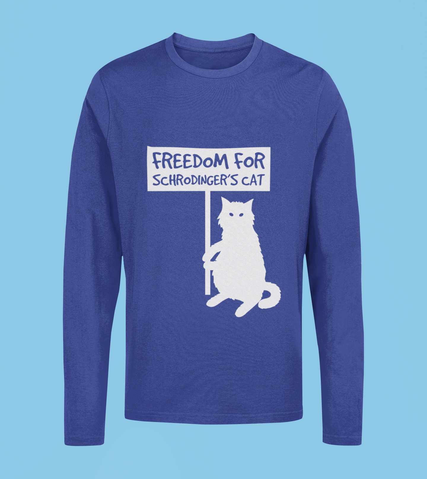 Freedom For Schrodinger Cat - Unisex Full Sleeve T-Shirt