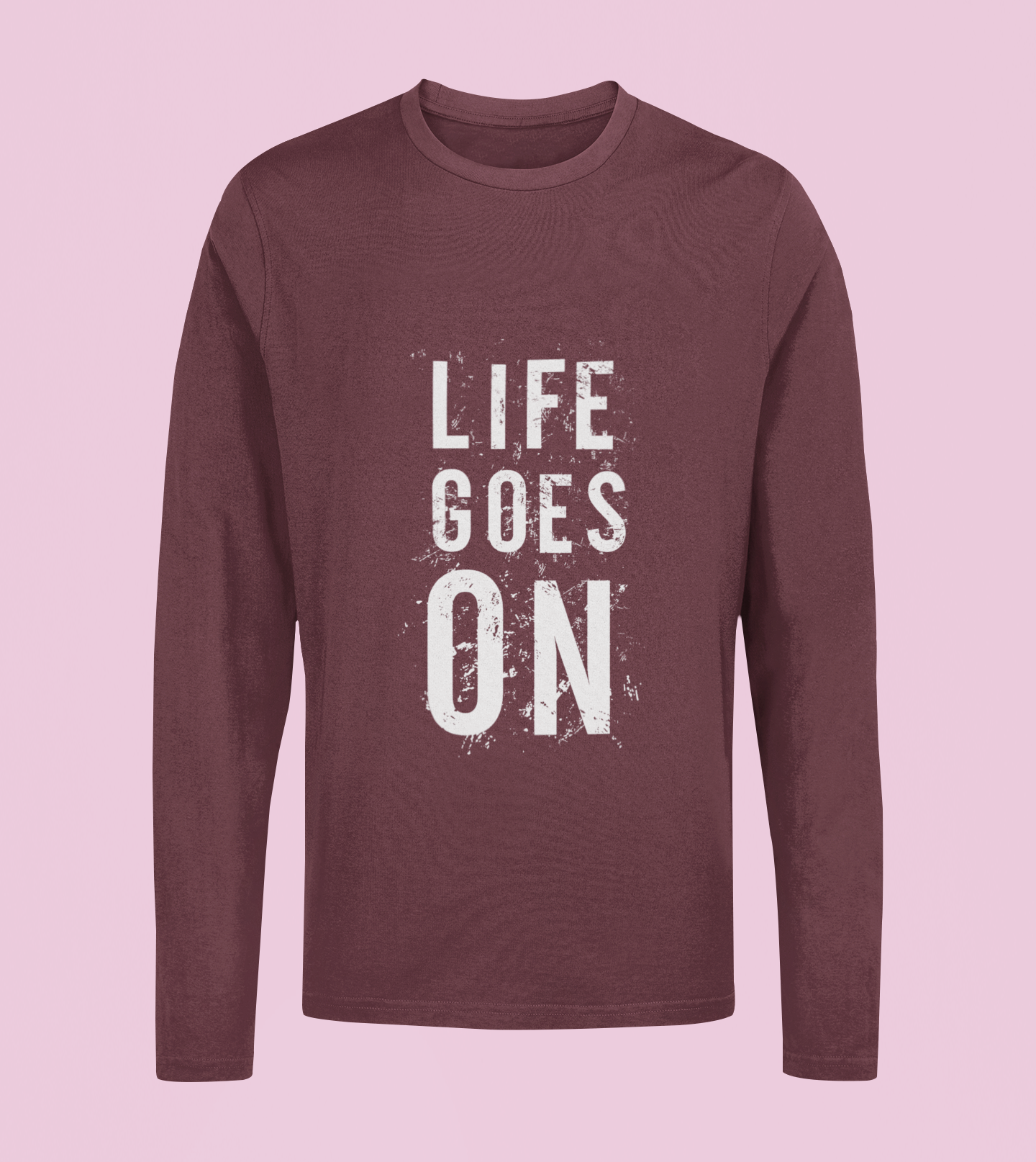 Life Goes On - Unisex Full Sleeve T-Shirt