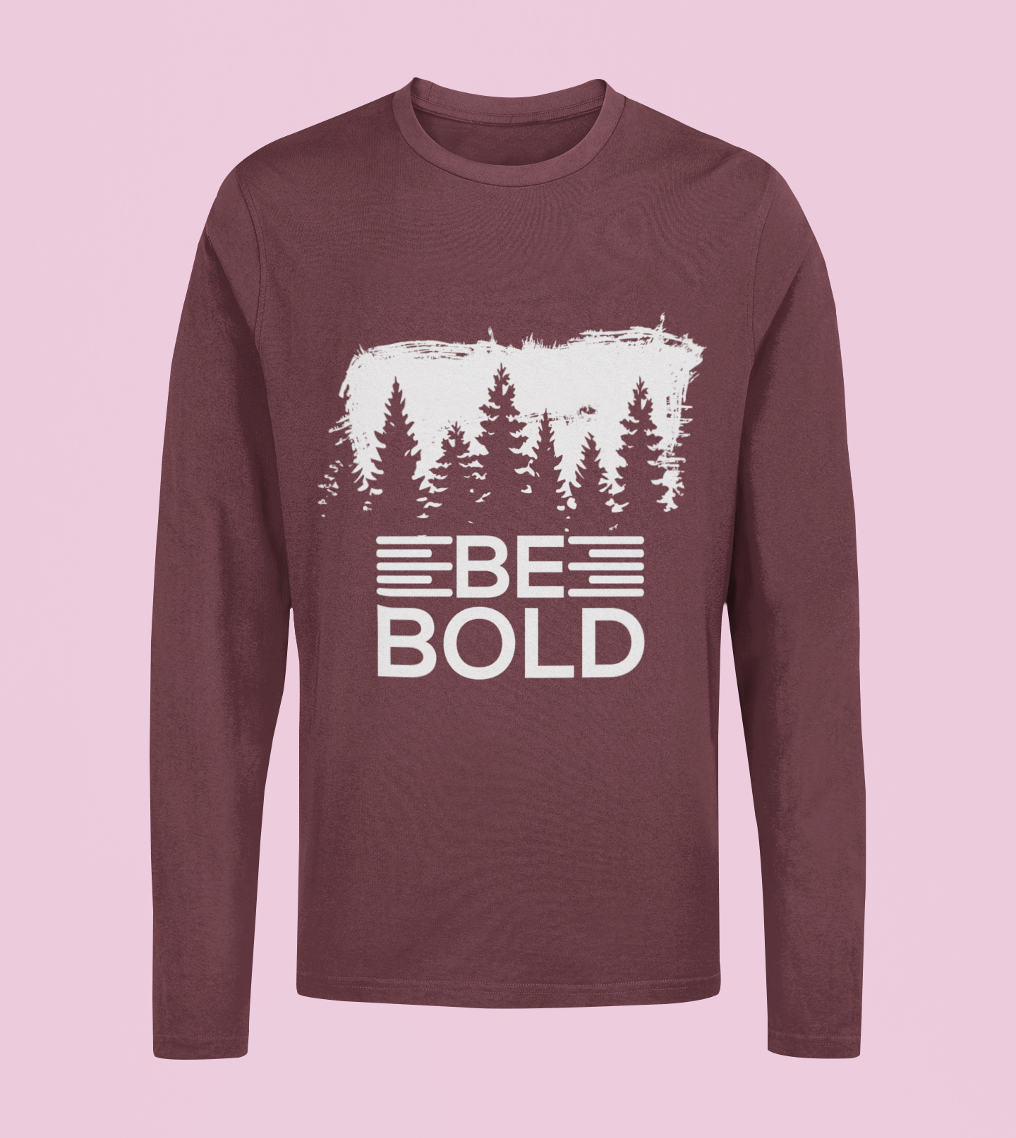 Be Bold - Unisex Full Sleeve T-Shirt