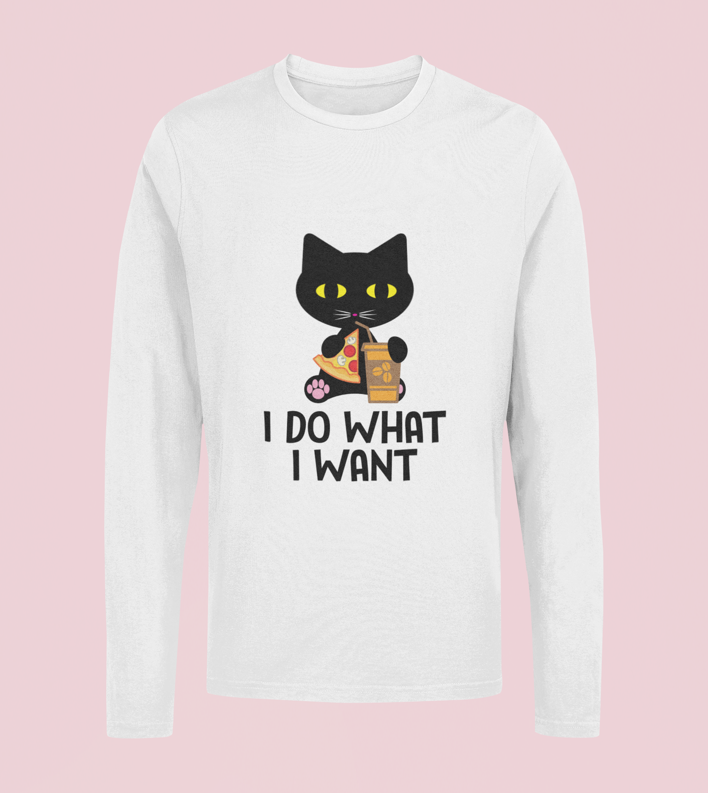 I Do What I Want - Unisex Full Sleeve T-Shirt