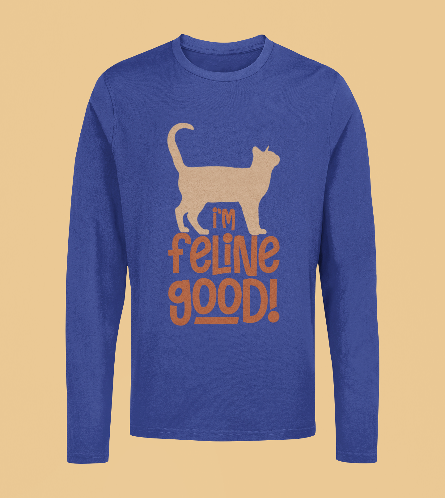 I'M Feline Good - Unisex Full Sleeve T-Shirt