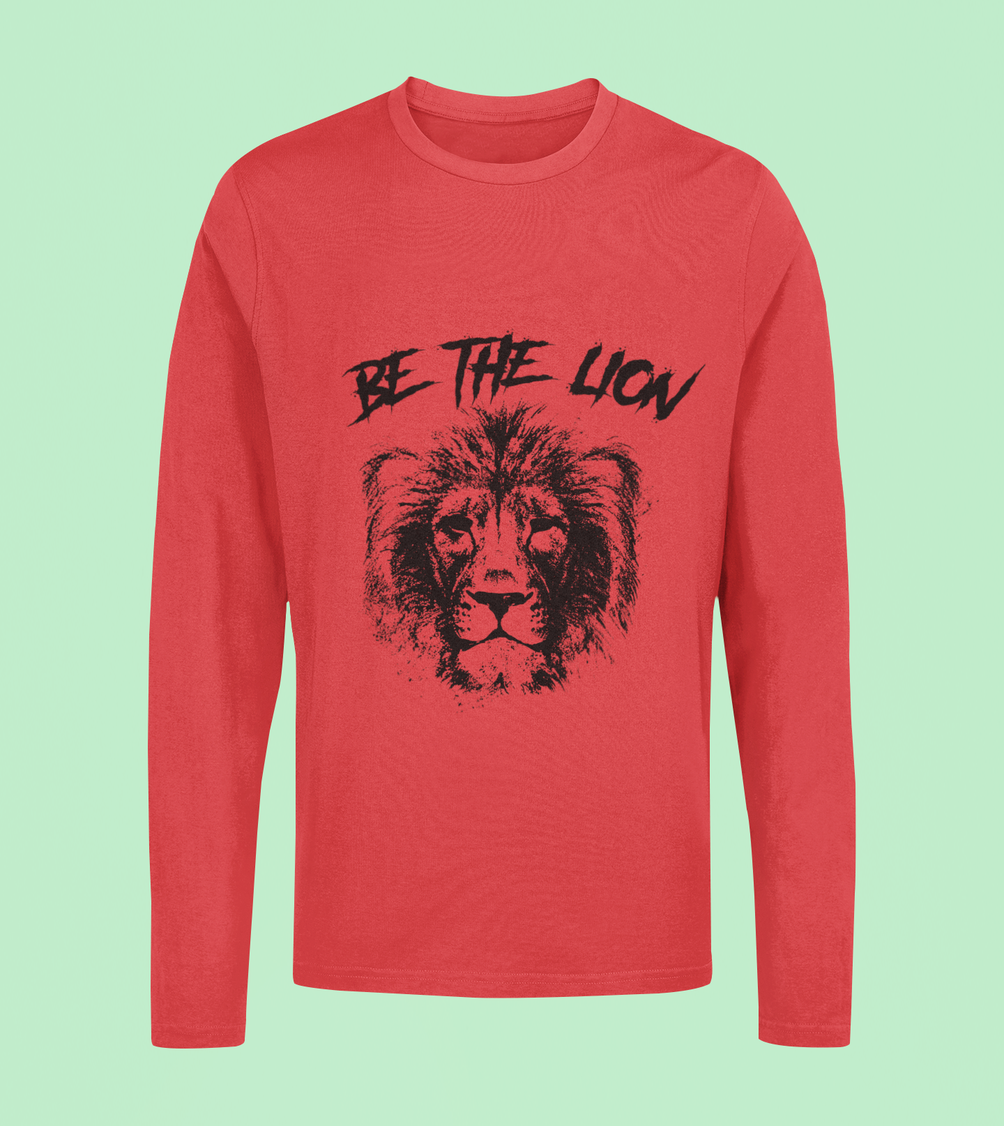 Be The Lion - Unisex Full Sleeve T-Shirt