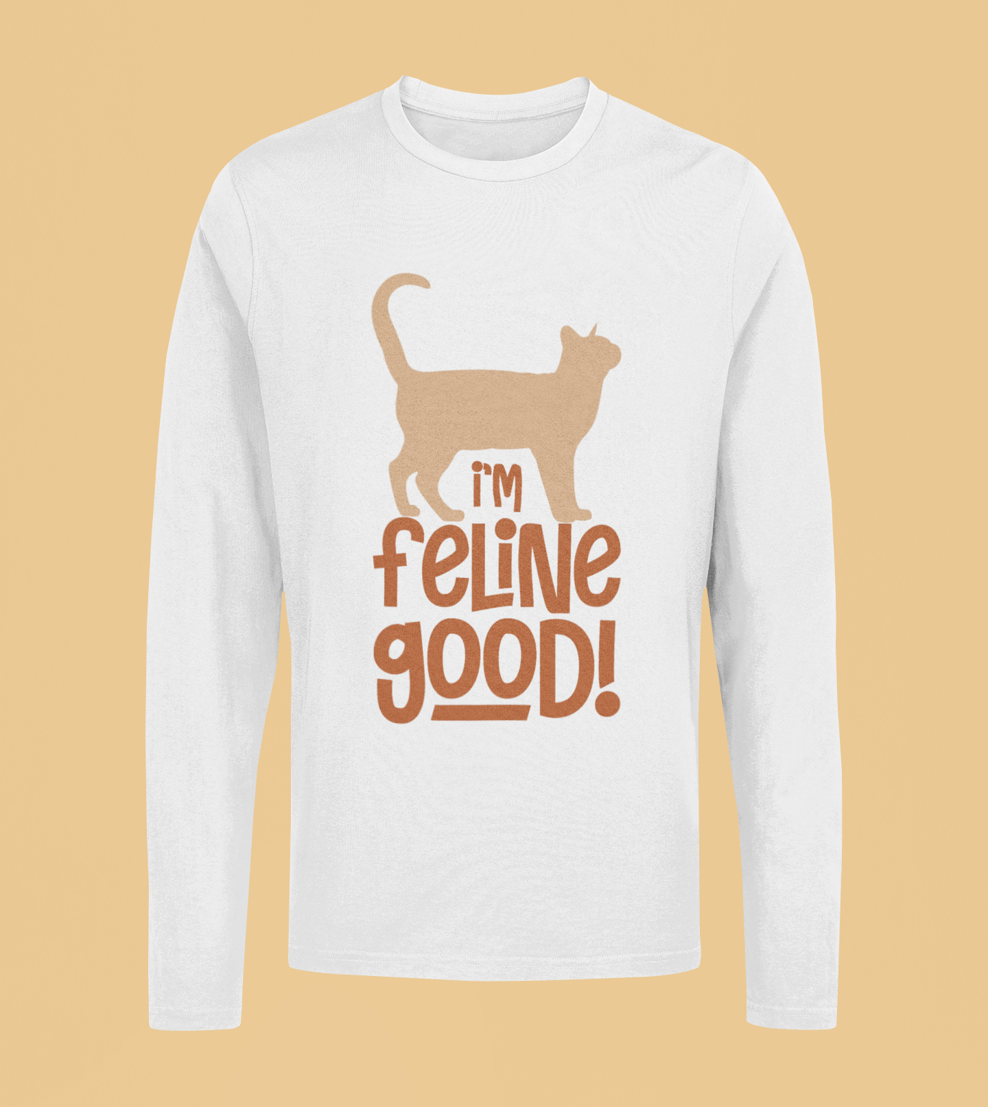 I'M Feline Good - Unisex Full Sleeve T-Shirt